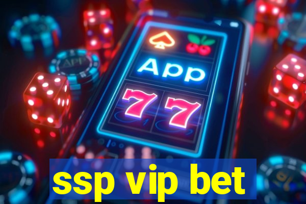 ssp vip bet